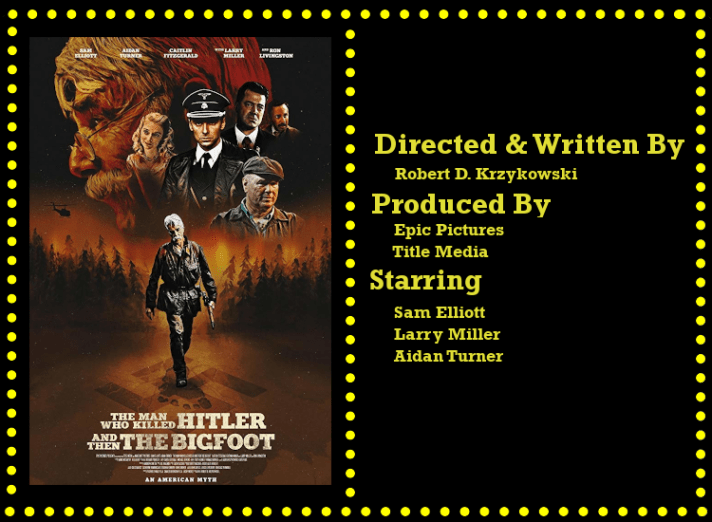 The Man Who Killed Hitler and Then The Bigfoot (2019) – Don’t Judge A